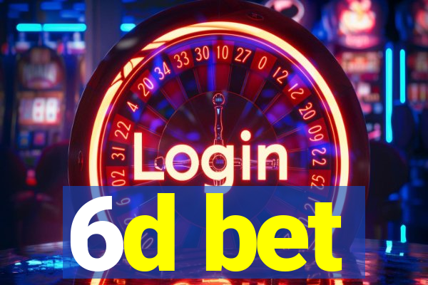 6d bet